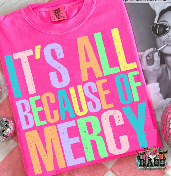 It's All Because Of Mercy Comfort Color Tee