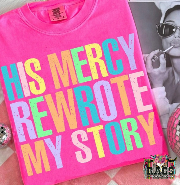 His Mercy Rewrote My Story Comfort Color Tee
