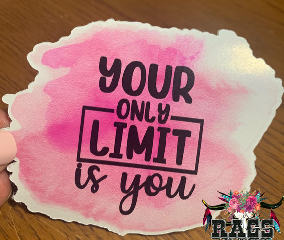 Your Only Limit Is Your Sticker