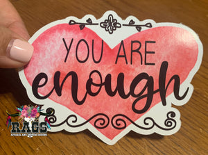 You Are Enough Sticker